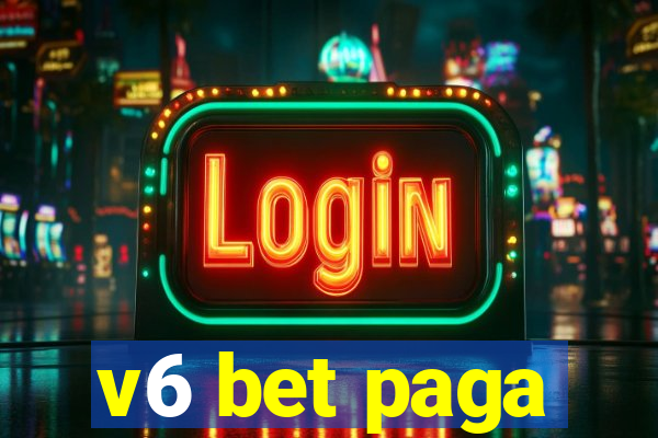 v6 bet paga